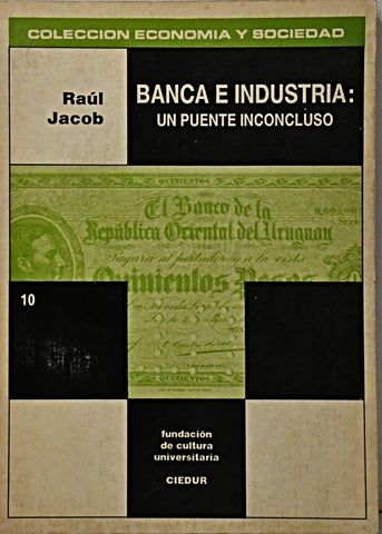 BANCA E INDUSTRIA: UN PUENTE INCONCLUSO.. | RAUL  JACOB