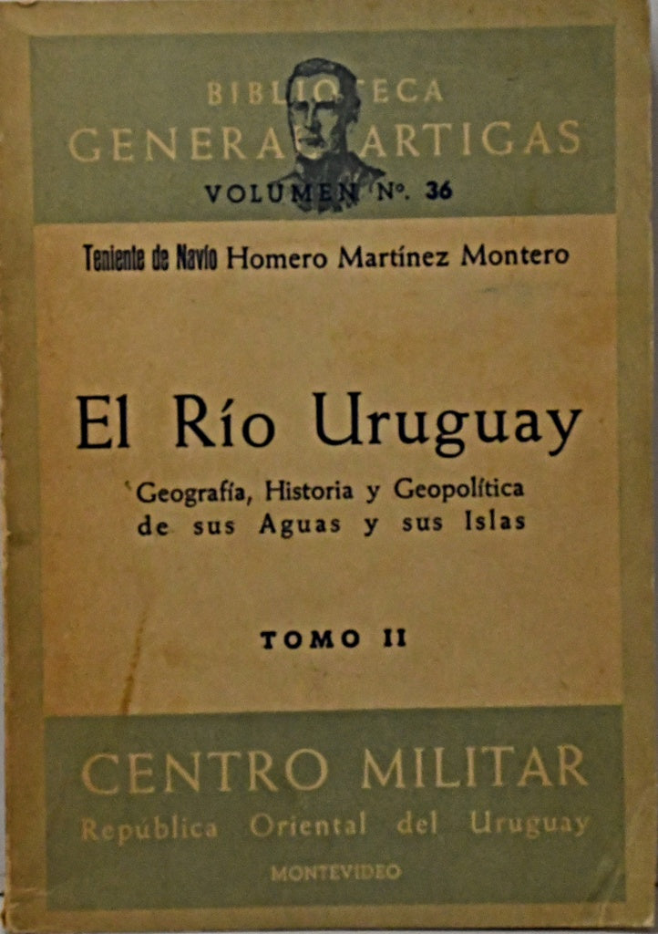 EL RIO URUGUAY. TOMO 2.. | Homero Martínez Montero