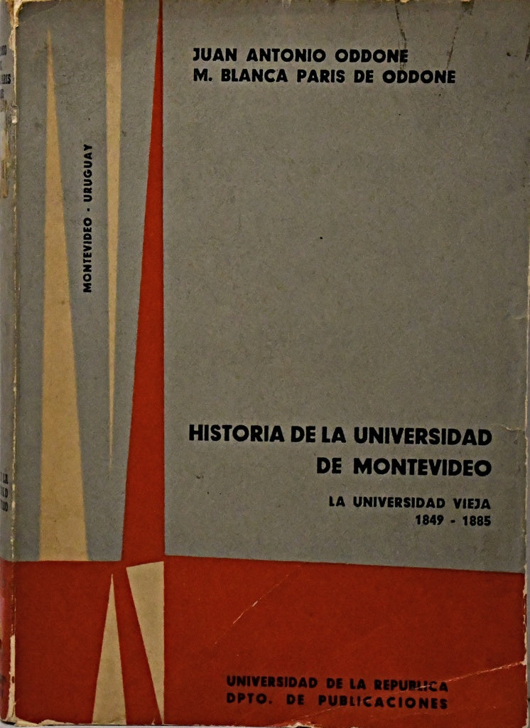 HISTORIA DE LA UNIVERSIDAD DE MONTEVIDEO.. | Juan  Oddone