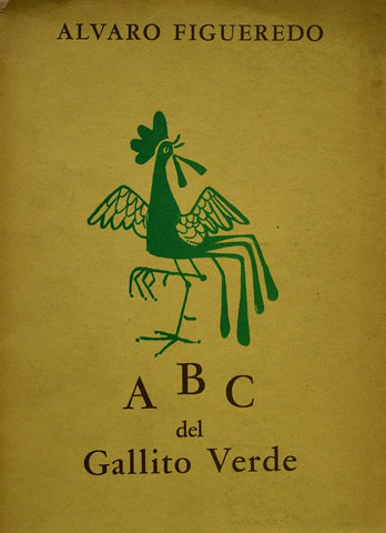 ABC DEL GALLITO VERDE.. | ALVARO FIGUEREDO