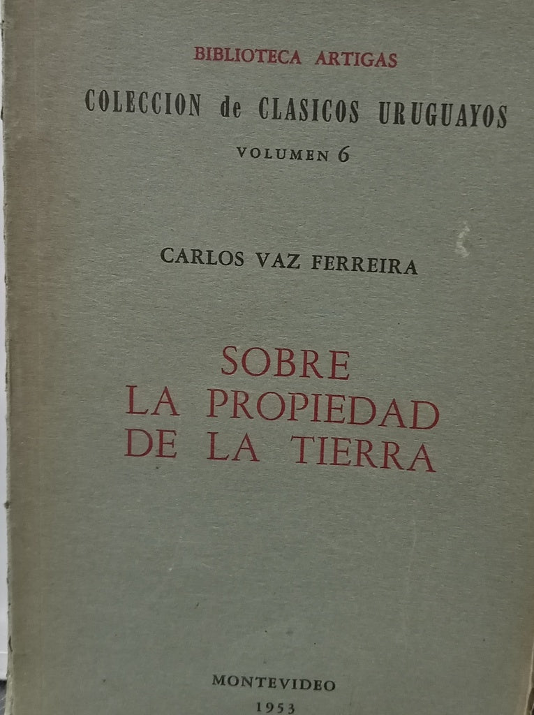SOBRE LA PROPIEDAD DE LA TIERRA.. | CARLOS VAZ FERREIRA