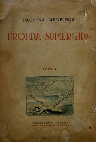 FRONDA SUMERGIDA.. | PAULINA MEDEIROS