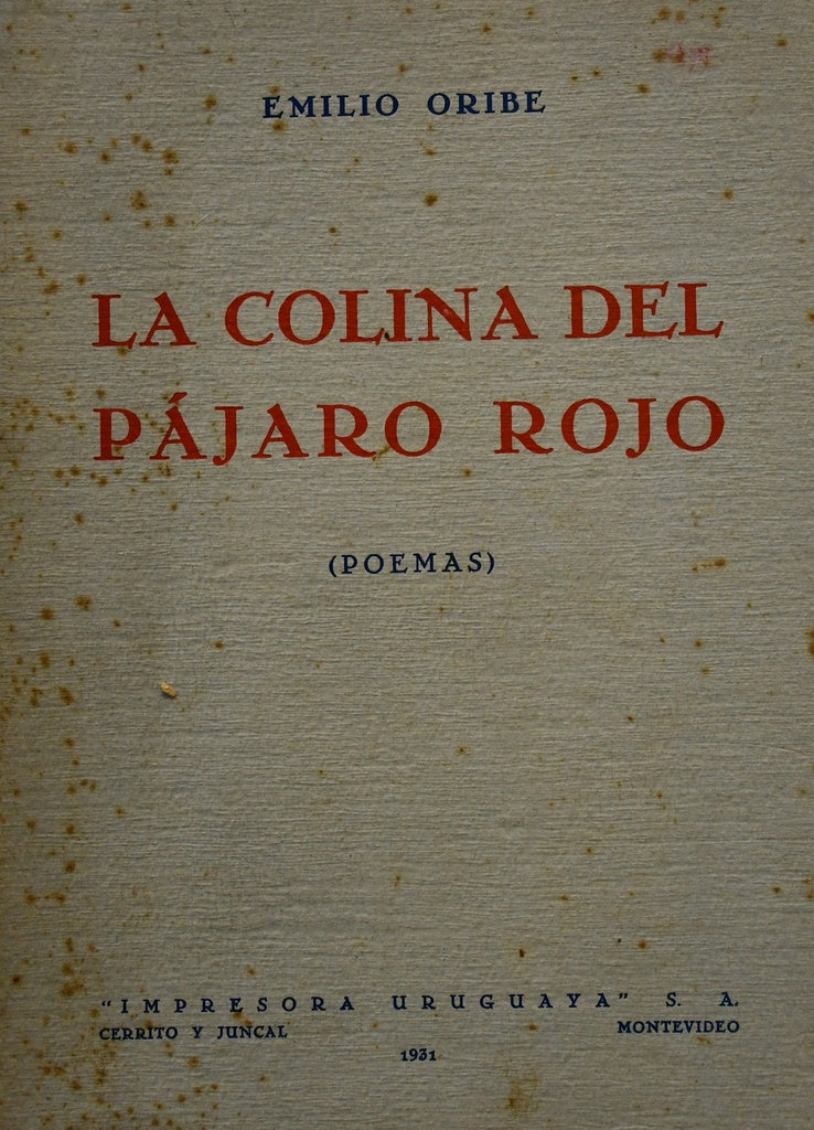 LA COLINA DEL PÁJARO ROJO.. | EMILIO ORIBE