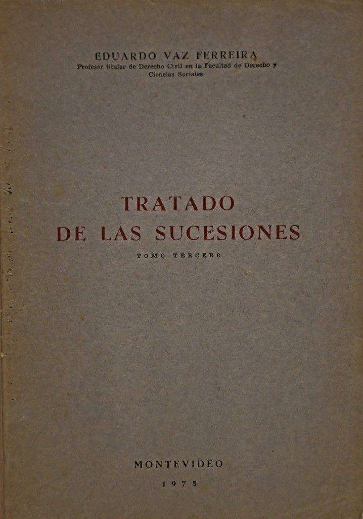 TRATADO DE LAS SUCESIONES TOMO TERCERO | EDUARDO VAZ FERREIRA