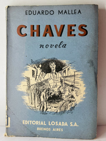 CHAVES. NOVELA.. | EDUARDO  MALLEA