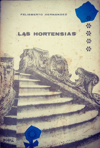 LAS HORTENSIAS.. | FELISBERTO HERNANDEZ
