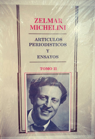 ARTÍCULOS PERIODÍSTICOS Y ENSAYOS TOMO II.. | ZELMAR MICHELINI