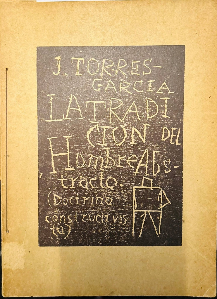 LA TRADICION DEL HOMBRE ABSTRACTO.. | J. TORRES GARCIA