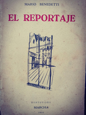 EL REPORTAJE.. | MARIO BENEDETTI