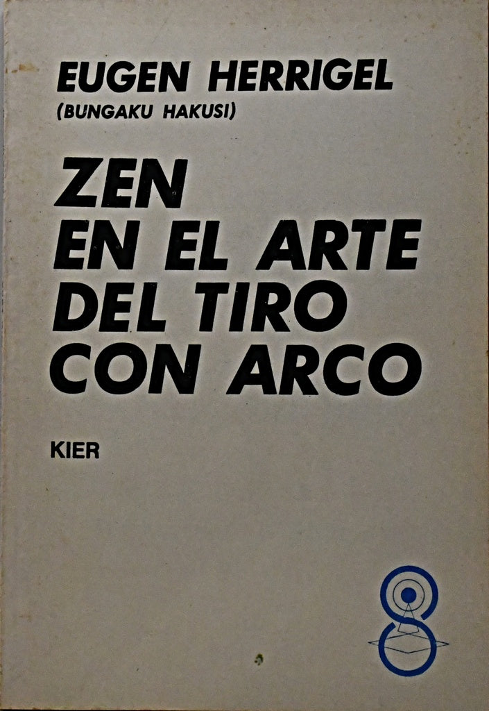 ZEN EN EL ARTE DEL TIRO CON ARCO .. | Eugen Herrigel