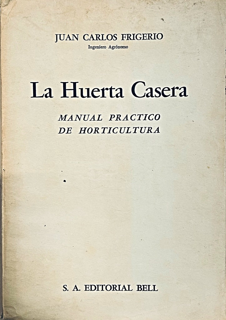 LA HUERTA CASERA.. | JUAN CARLOS FRIGERIO