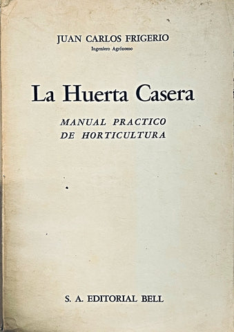 LA HUERTA CASERA.. | JUAN CARLOS FRIGERIO