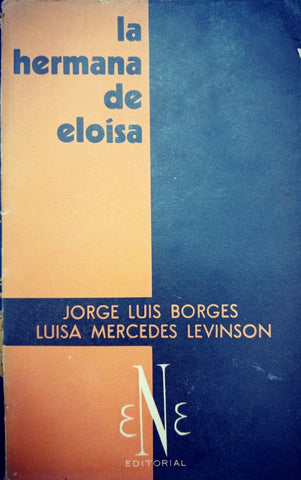 LA HERMANA DE ELOISA.. | BORGES, Levinson