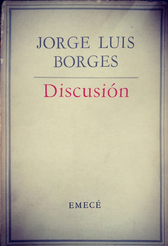 DISCUSIÓN.. | JORGE LUIS BORGES