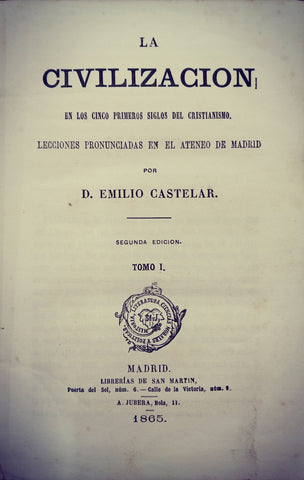 LA CIVILIZACIÓN EN LOS CINCO PRIMEROS SIGLOS DEL CRISTIANISMO.. | D. EMILIO CASTELAR