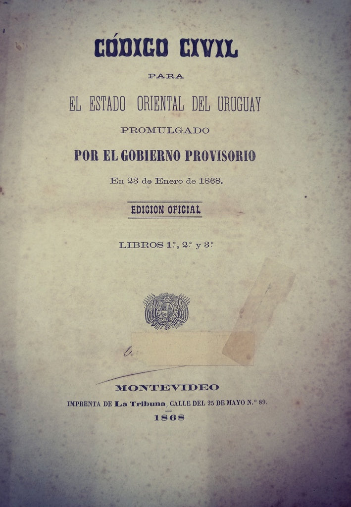 CODIGO CIVIL PARA EL ESTADO ORIENTAL DEL URUGUAY..