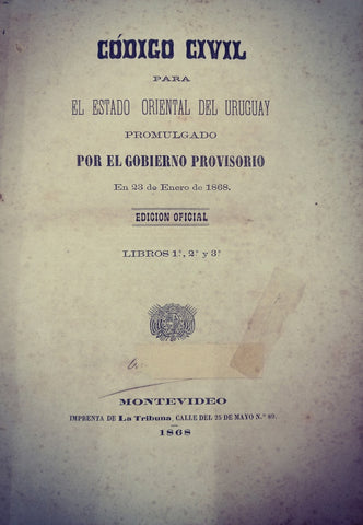 CODIGO CIVIL PARA EL ESTADO ORIENTAL DEL URUGUAY..