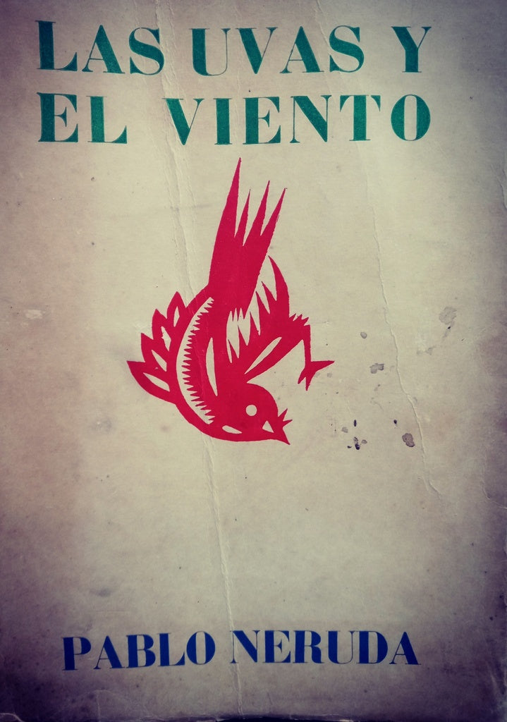 LAS UVAS Y EL VIENTO.. | PABLO NERUDA