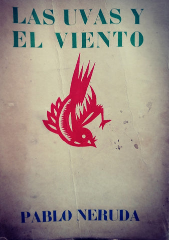LAS UVAS Y EL VIENTO.. | PABLO NERUDA