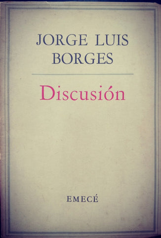 DISCUSIÓN.. | JORGE LUIS BORGES