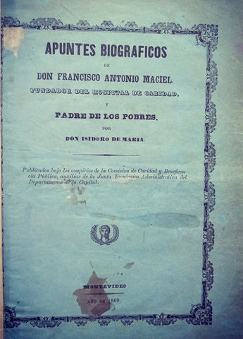 APUNTES BIOGRAFICOS DE DON FRANCISCO ANTONIO MACIEL.. | Isidoro De Maria
