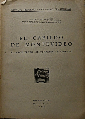 EL CABILDO DE MONTEVIDEO.. | CARLOS PÉREZ MONTERO