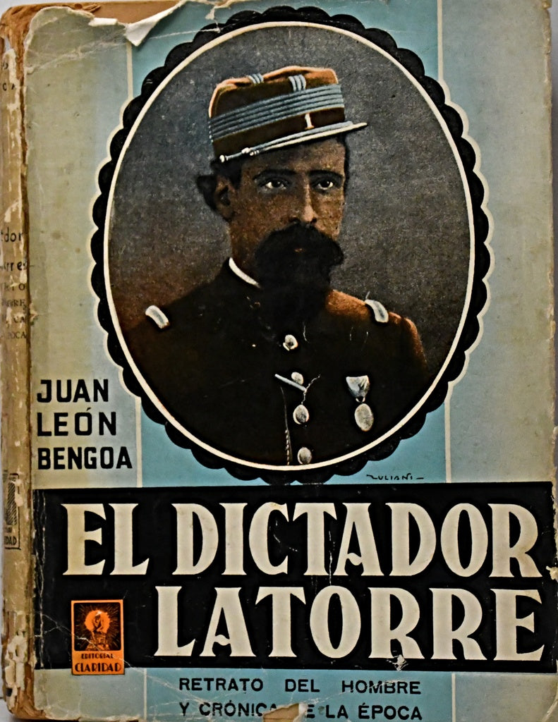 EL DICTADOR LATORRE.. | Juan León  Bengoa