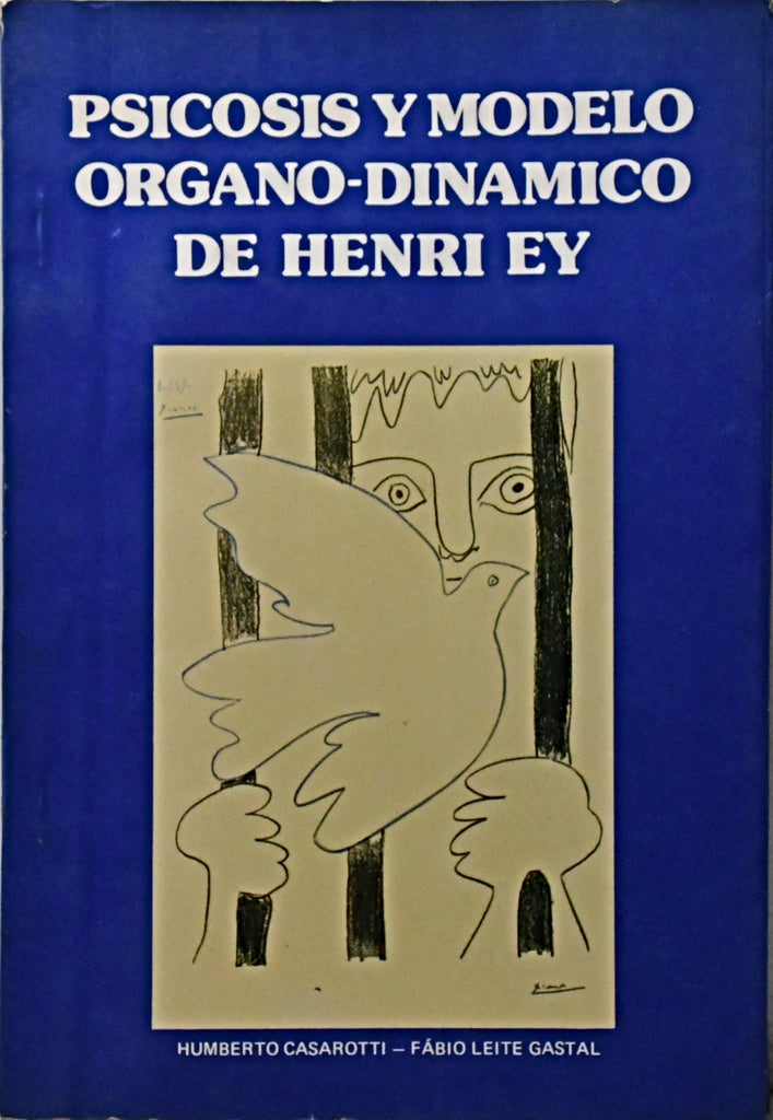 PSICOSIS  Y MODELO ORGANO-DINAMICO DE HENRI EY.. | CASARTOTTI,  LEITE GASTAL