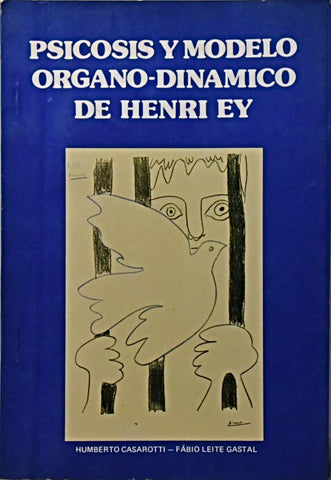 PSICOSIS  Y MODELO ORGANO-DINAMICO DE HENRI EY.. | CASARTOTTI,  LEITE GASTAL