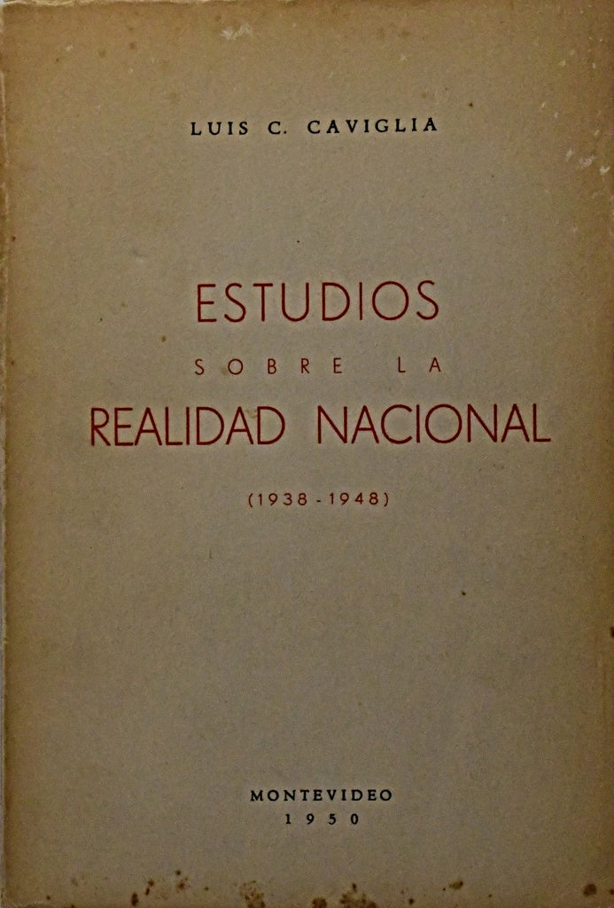 ESTUDIOS SOBRE LA REALIDAD NACIONAL 1938 - 1948.. | LUIS C. CAVIGLIA