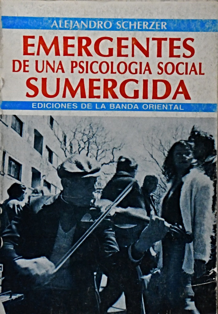 EMERGENTES DE UNA PSICOLOGÍA SOCIAL SUMERGIDA.. | SCHERRER