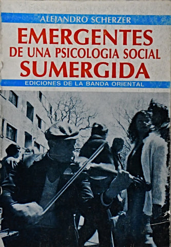 EMERGENTES DE UNA PSICOLOGÍA SOCIAL SUMERGIDA.. | SCHERRER