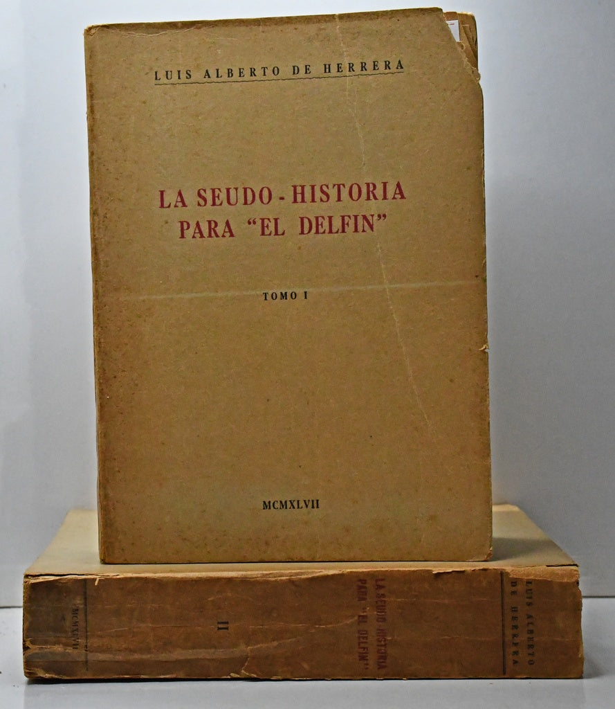 LA SEUDO - HISTORIA PARA "EL DELFIN" (2 TOMOS).. | LUIS ALBERTO DE HERRERA