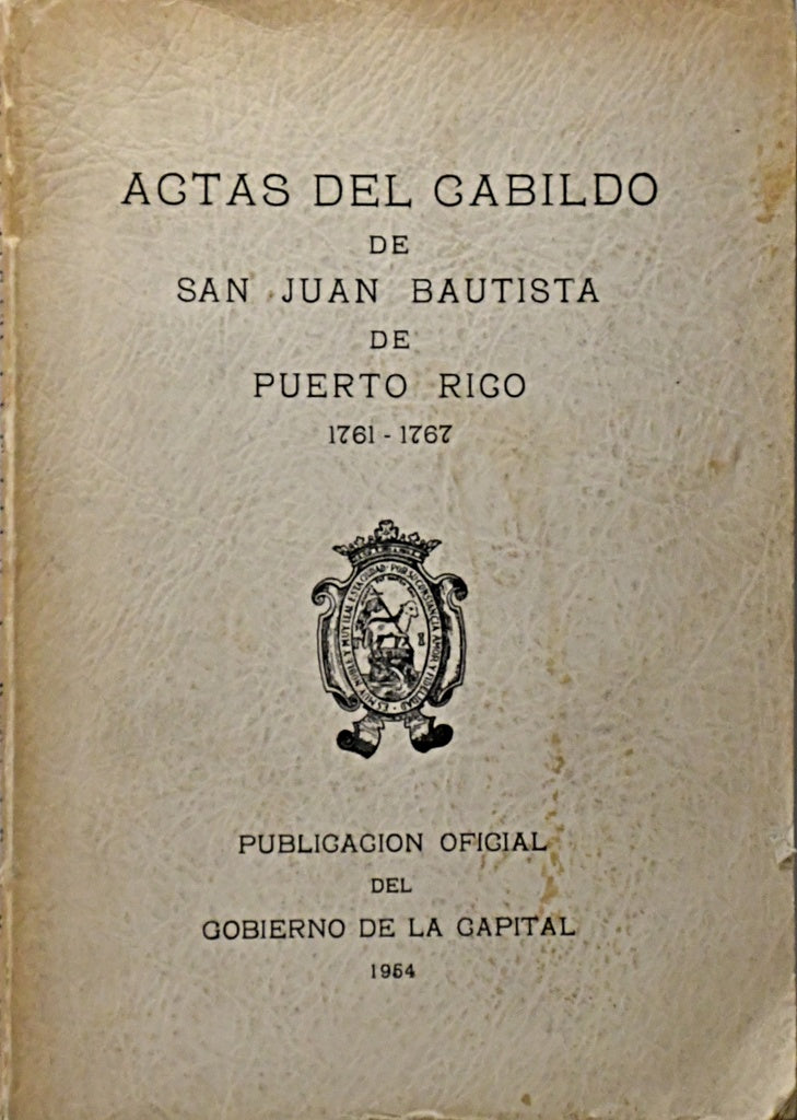 ACTAS DEL CABILDO DE SAN JUAN BAUTISTA DE PUERTO RICO..