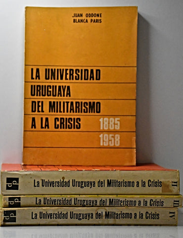 LA UNIVERSIDAD URUGUAYA DEL MILITARISMO A LA CRISIS (4 TOMOS).. | Juan  Oddone