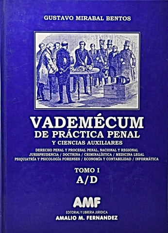 VADENECUM DE PRACTICA PENAL Y CIENCIAS AUXILIARES.. | GUSTAVO  MIRABAL BENTOS