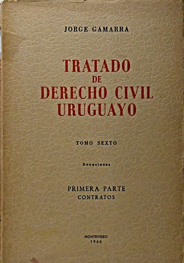 TRATADO DE DERECHO CIVIL URUGUAYO. TOMO SEXTO.. | Jorge  Gamarra