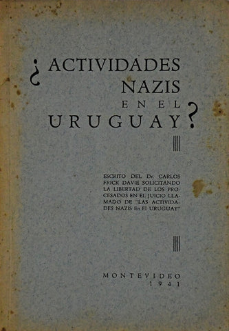 ¿ACTIVIDADES NAZIS EN EL URUGUAY?.. | CARLOS FRICK