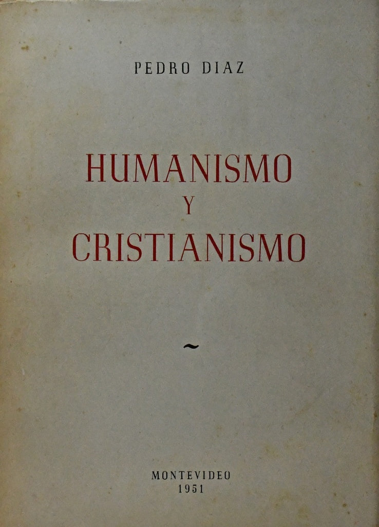 HUMANISMO Y CRISTIANISMO | PEDRO DIAZ
