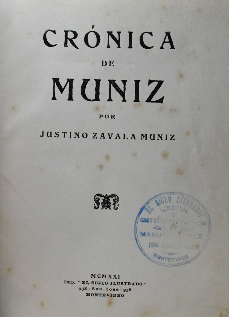 CRONICA DE MUNIZ.. | JUSTINO ZAVALA MUNIZ