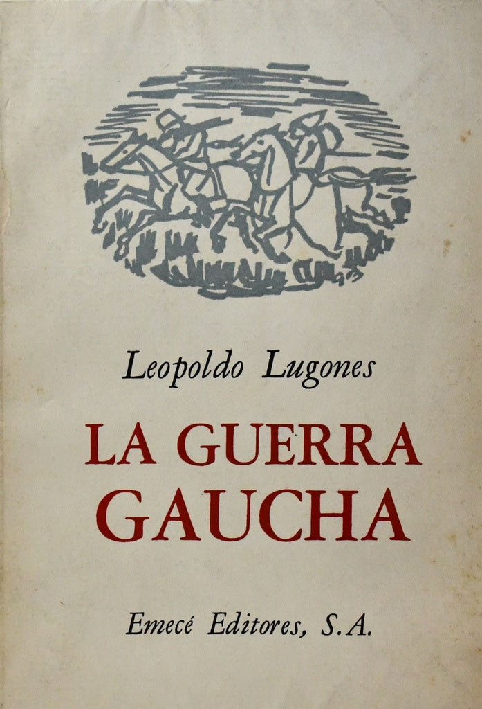 LA GUERRA GAUCHA | Leopoldo  Lugones