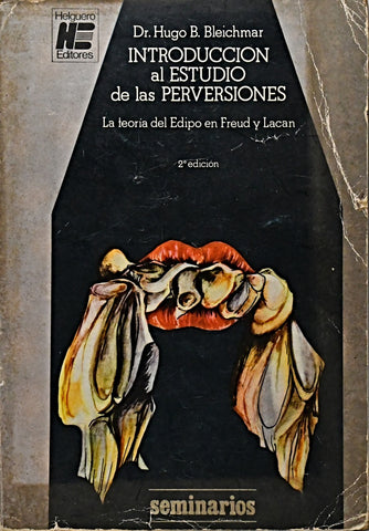 INTRODUCCIÓN AL ESTUDIO DE LAS PERVERSIONES.. | Hugo Bleichmar Berman