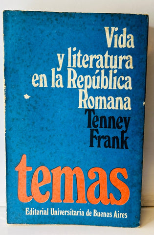VIDA Y LITERATURA EN LA REPÚBLICA ROMANA.. | Tenny Frank
