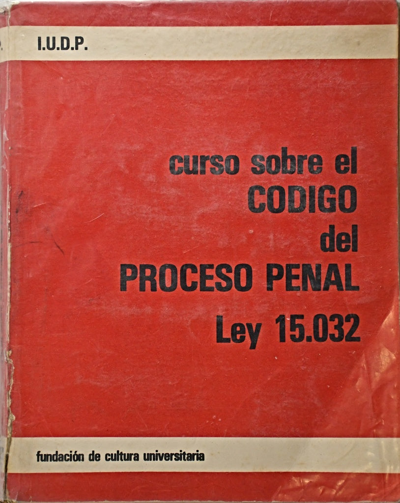 CURSO SOBRE EL CODIGO DEL PROCESO PENAL LEY 15.032..