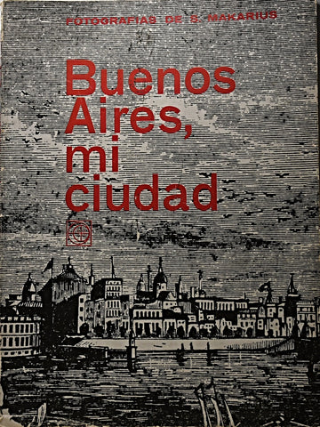 BUENOS AIRES, MI CIUDAD.. | S. MAKARIUS