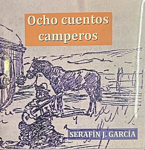 OCHO CUENTOS CAMPEROS.. | Serafín J. García