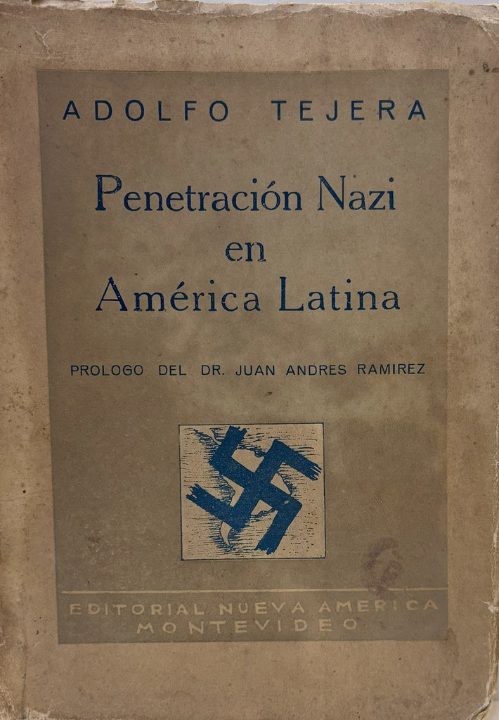 PENETRACION NAZI EN AMERICA LATINA.. | ADOLFO TEJERA