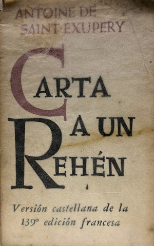 CARTA A UN REHEN.. | Antoine de Saint-Exupéry