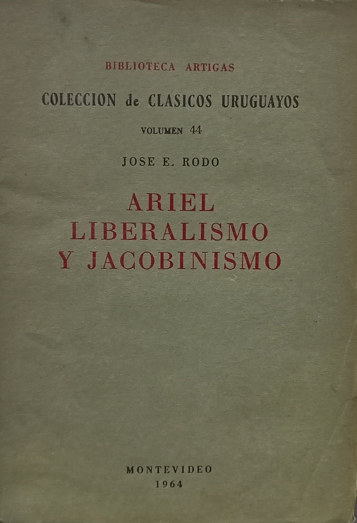 ARIEL, LIBERALISMO Y JACOBINISMO.. | JOSÉ ENRIQUE RODÓ