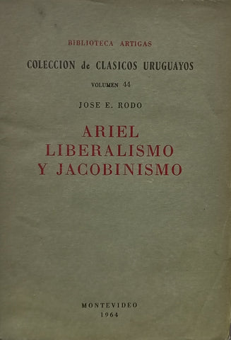 ARIEL, LIBERALISMO Y JACOBINISMO.. | JOSÉ ENRIQUE RODÓ